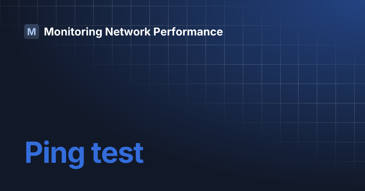 Ping test Monitoring Network Performance